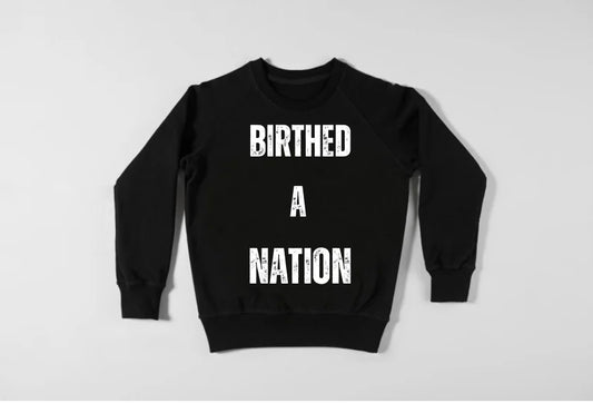 Birthed A Nation
