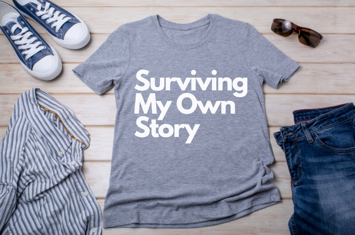 Surviving My Own Story T-Shirt