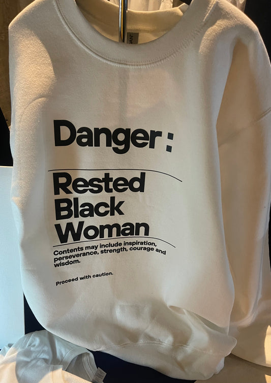 Danger: Rested Black Woman Sweatshirt